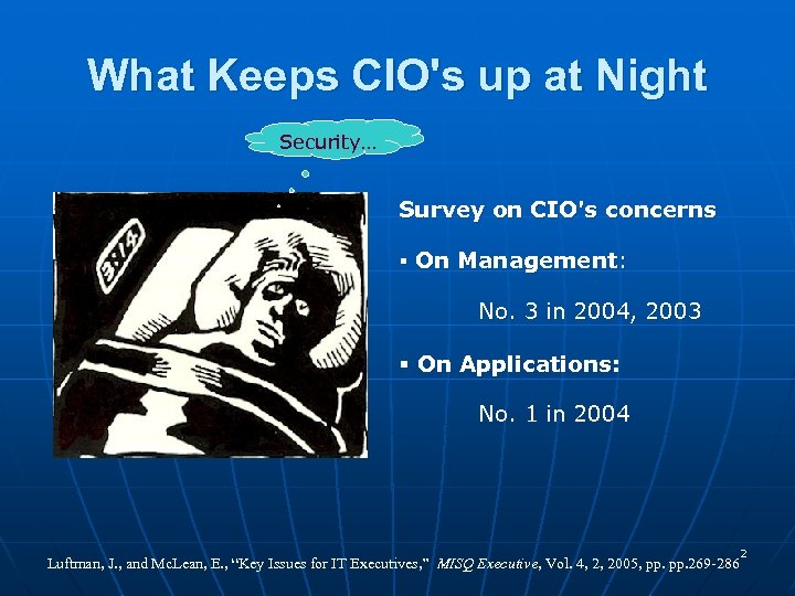 What Keeps CIO's up at Night Security… Survey on CIO's concerns § On Management: