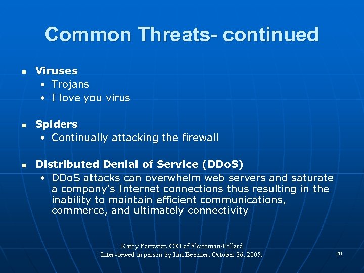 Common Threats- continued n n n Viruses • Trojans • I love you virus