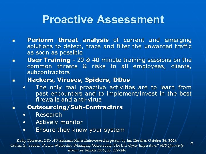 Proactive Assessment n n Perform threat analysis of current and emerging solutions to detect,