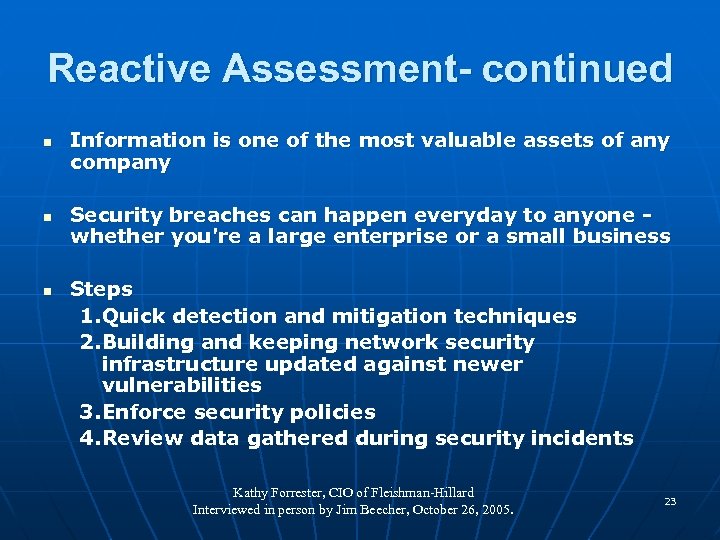 Reactive Assessment- continued n n n Information is one of the most valuable assets