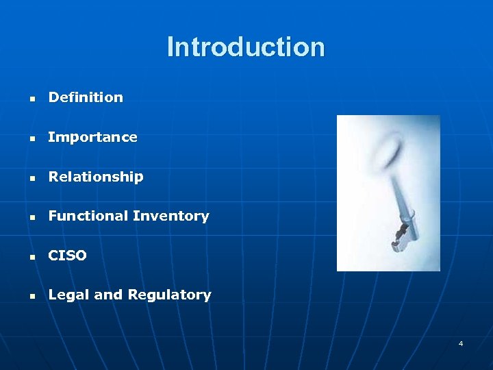 Introduction n Definition n Importance n Relationship n Functional Inventory n CISO n Legal
