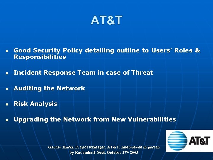 AT&T n Good Security Policy detailing outline to Users' Roles & Responsibilities n Incident