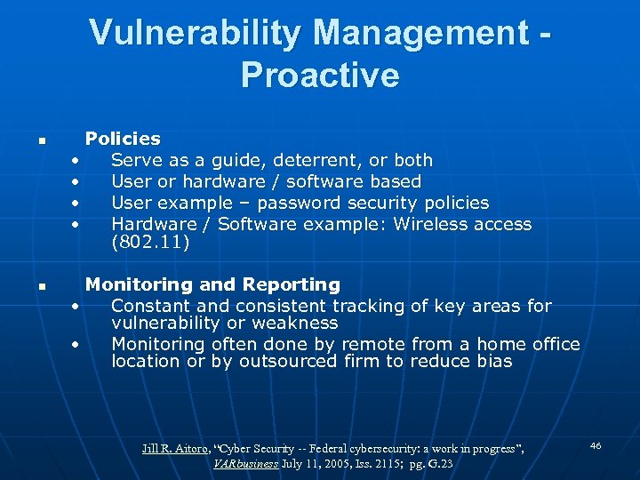 Vulnerability Management Proactive n n Policies • Serve as a guide, deterrent, or both