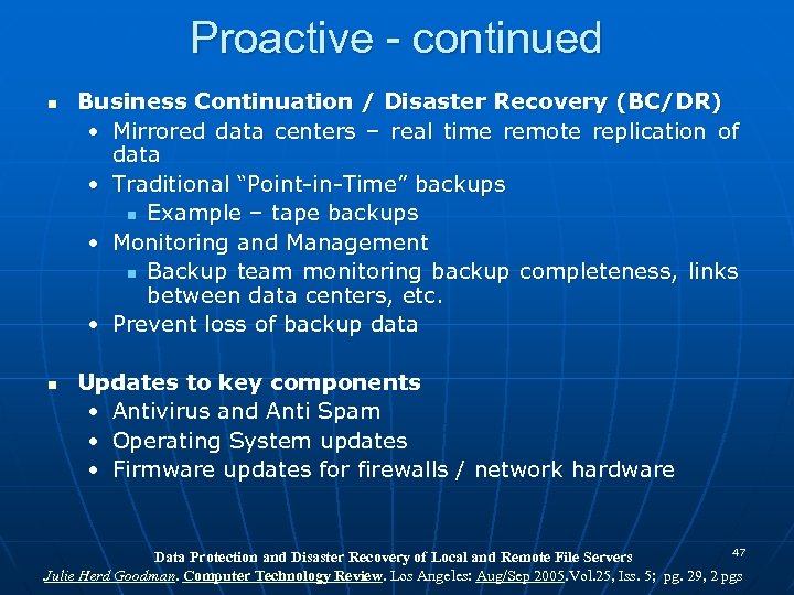 Proactive - continued n n Business Continuation / Disaster Recovery (BC/DR) • Mirrored data