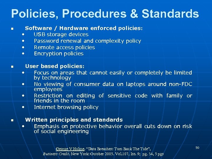 Policies, Procedures & Standards n n n Software / Hardware enforced policies: • USB
