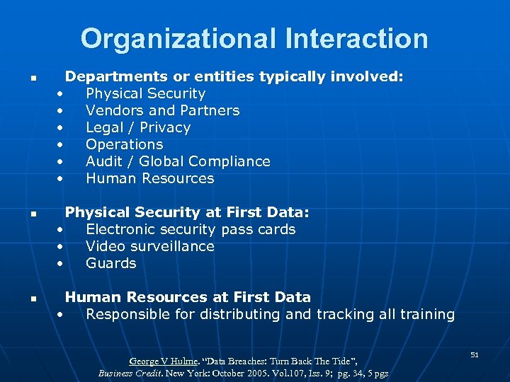 Organizational Interaction n Departments or entities typically involved: • Physical Security • Vendors and