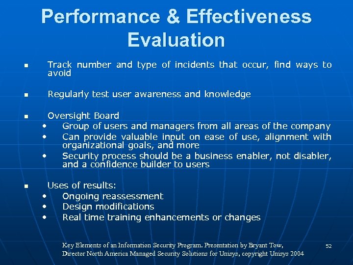 Performance & Effectiveness Evaluation n Track number and type of incidents that occur, find