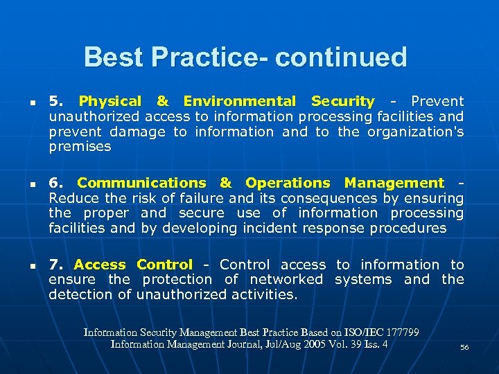 Best Practice- continued n n n 5. Physical & Environmental Security - Prevent unauthorized