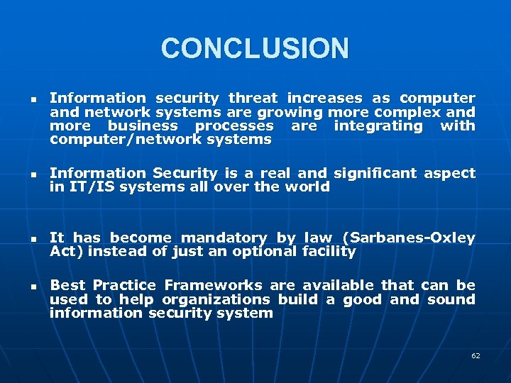 CONCLUSION n Information security threat increases as computer and network systems are growing more
