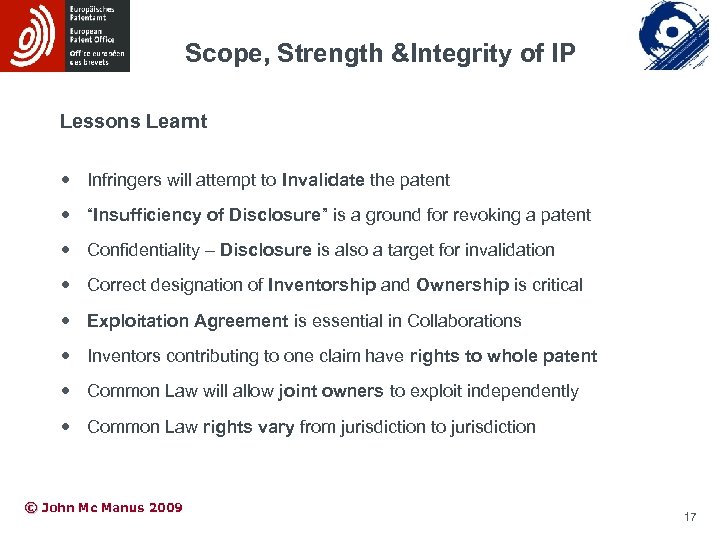 Scope, Strength &Integrity of IP Lessons Learnt Infringers will attempt to Invalidate the patent