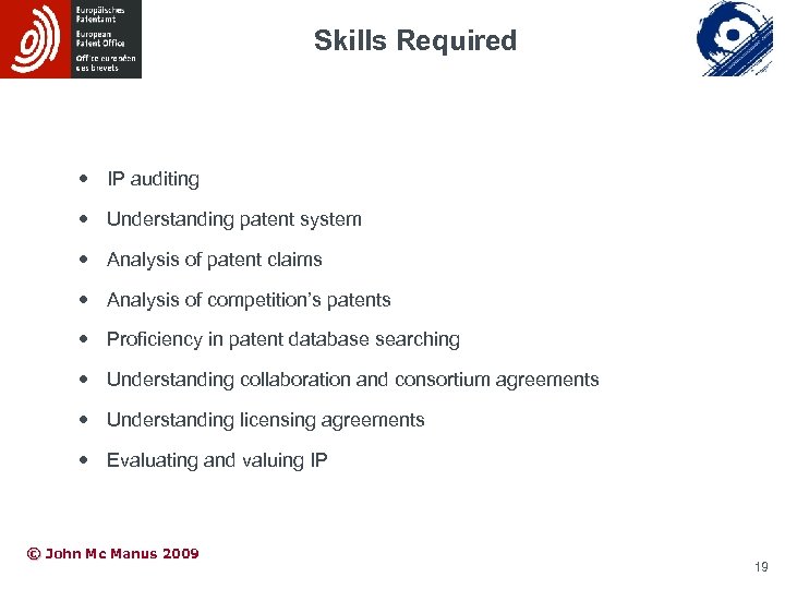 Skills Required IP auditing Understanding patent system Analysis of patent claims Analysis of competition’s