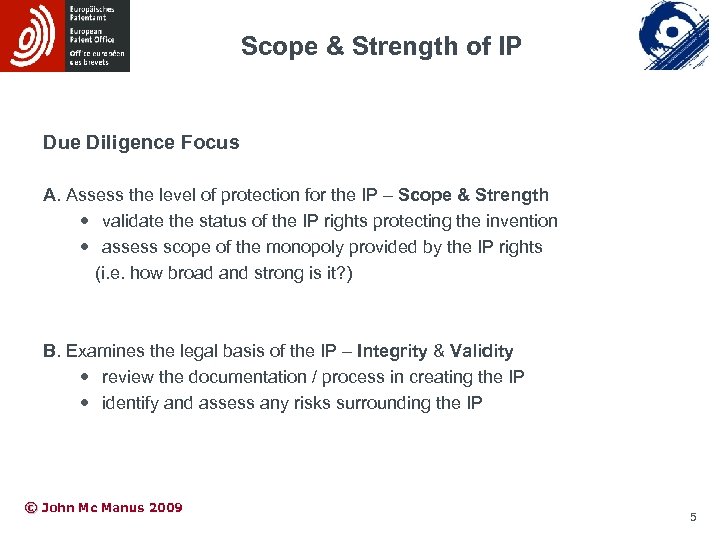 Scope & Strength of IP Due Diligence Focus A. Assess the level of protection