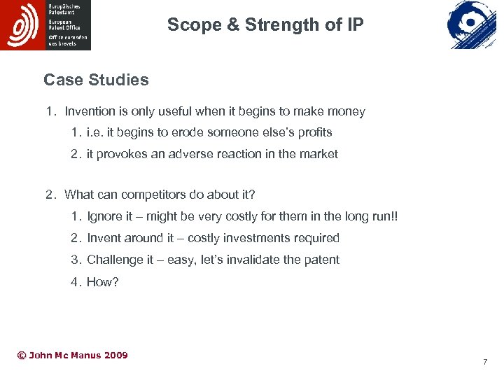 Scope & Strength of IP Case Studies 1. Invention is only useful when it