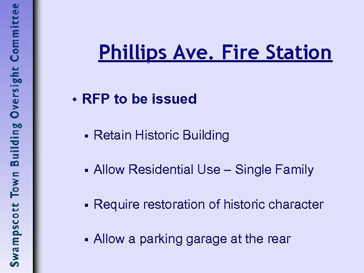 Phillips Ave. Fire Station • RFP to be issued § Retain Historic Building §