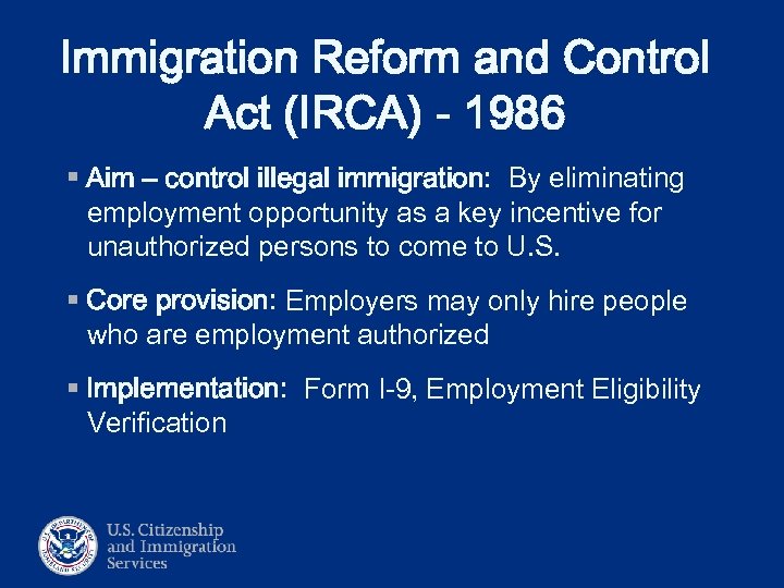 Immigration Reform and Control Act (IRCA) - 1986 § Aim – control illegal immigration:
