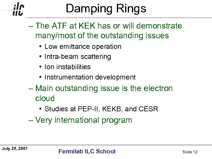 Damping Rings Americas – The ATF at KEK has or will demonstrate many/most of