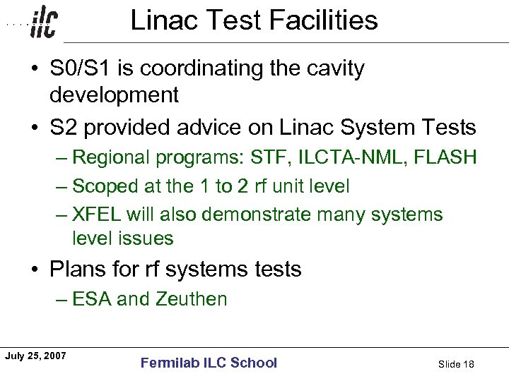 Linac Test Facilities Americas • S 0/S 1 is coordinating the cavity development •