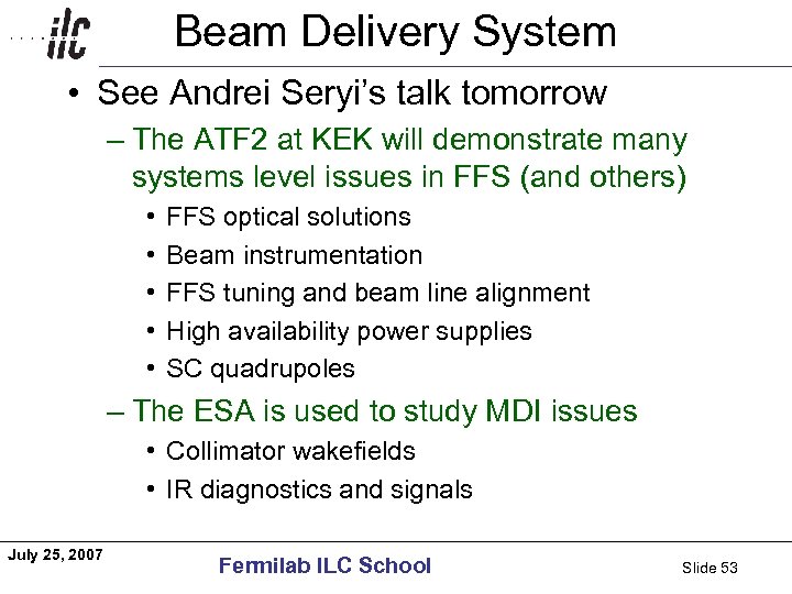 Beam Delivery System Americas • See Andrei Seryi’s talk tomorrow – The ATF 2