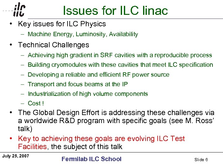 Americas Issues for ILC linac • Key issues for ILC Physics – Machine Energy,