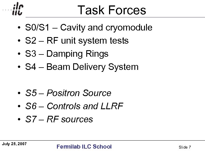 Task Forces Americas • • S 0/S 1 – Cavity and cryomodule S 2