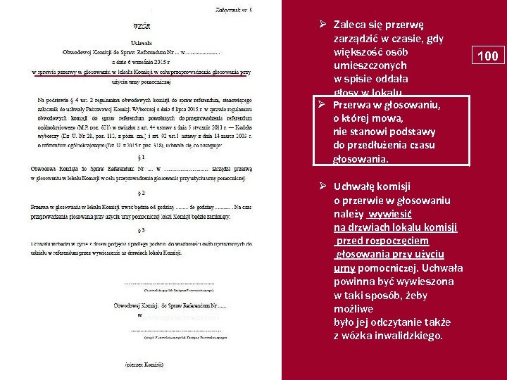  Zaleca się przerwę zarządzić w czasie, gdy większość osób umieszczonych w spisie oddała
