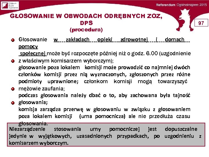 GŁOSOWANIE W OBWODACH ODRĘBNYCH ZOZ, DPS (procedura) 97 Głosowanie w zakładach opieki zdrowotnej i