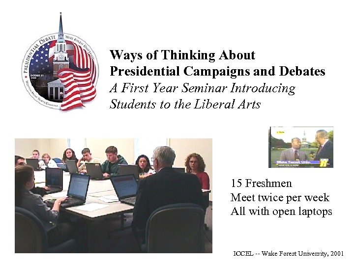 Ways of Thinking About Presidential Campaigns and Debates A First Year Seminar Introducing Students