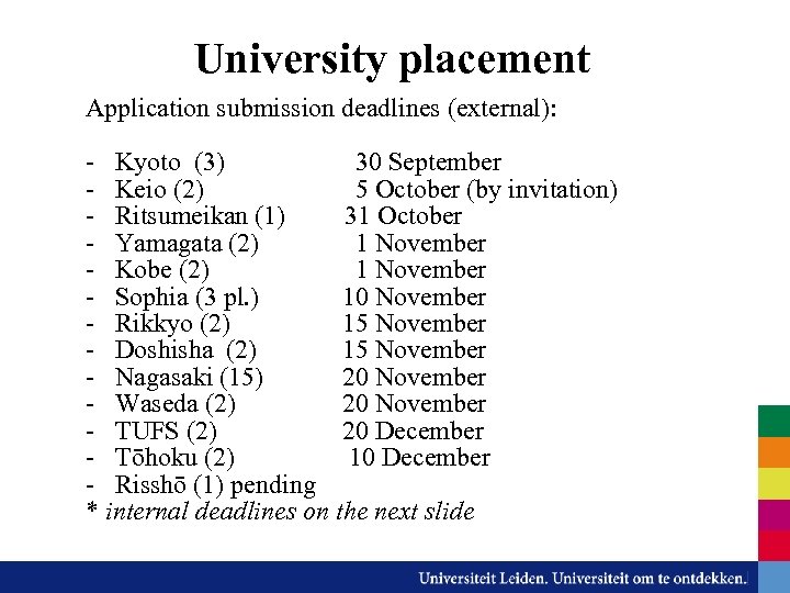 University placement Application submission deadlines (external): - Kyoto (3) 30 September - Keio (2)