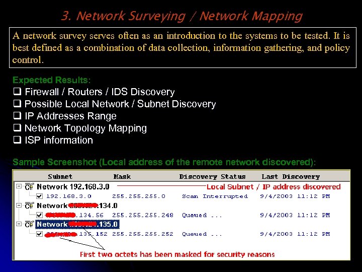 3. Network Surveying / Network Mapping A network survey serves often as an introduction