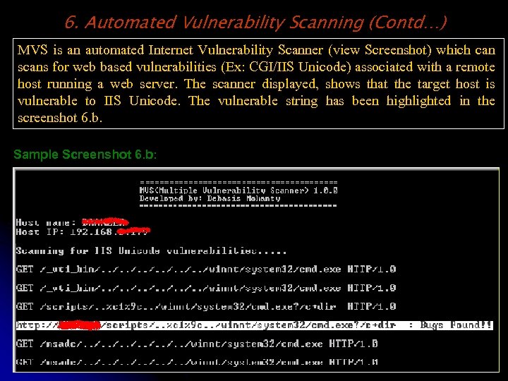 6. Automated Vulnerability Scanning (Contd…) MVS is an automated Internet Vulnerability Scanner (view Screenshot)