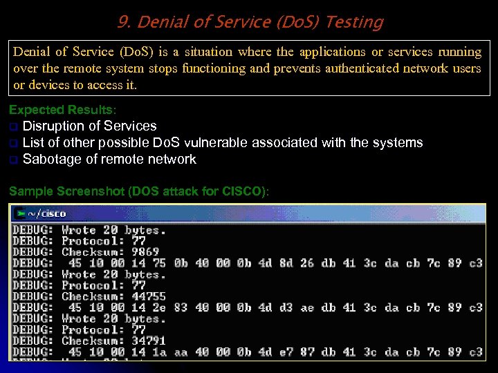 9. Denial of Service (Do. S) Testing Denial of Service (Do. S) is a