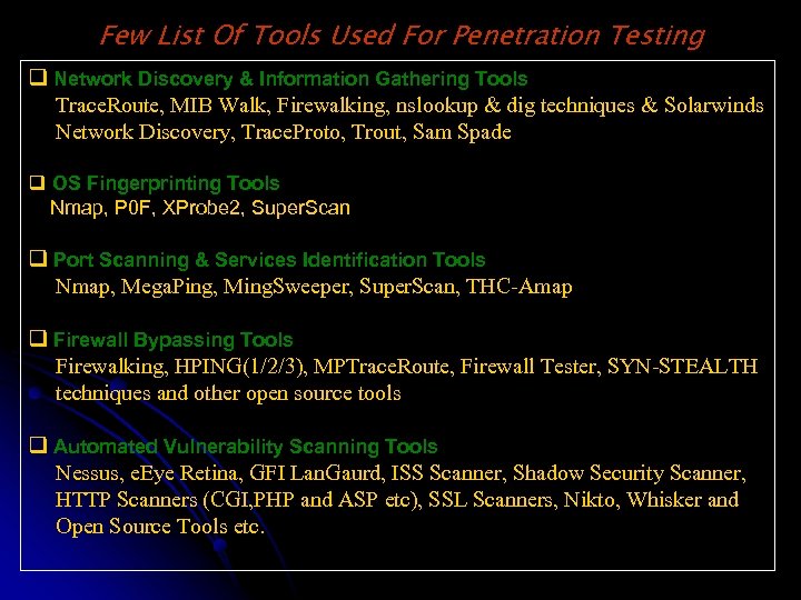 Few List Of Tools Used For Penetration Testing q Network Discovery & Information Gathering
