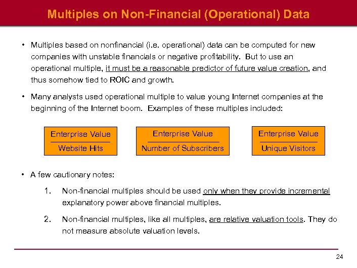Multiples on Non-Financial (Operational) Data • Multiples based on nonfinancial (i. e. operational) data