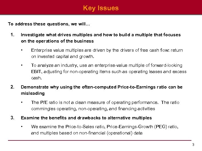 Key Issues To address these questions, we will… 1. Investigate what drives multiples and
