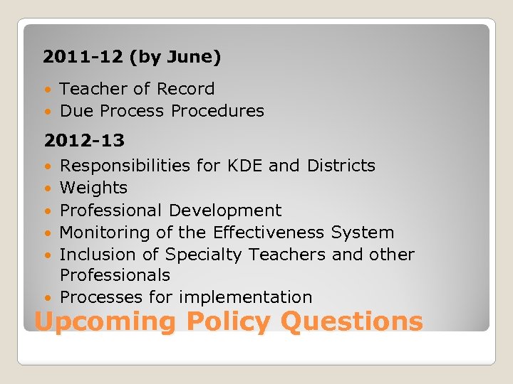 2011 -12 (by June) Teacher of Record Due Process Procedures 2012 -13 Responsibilities for