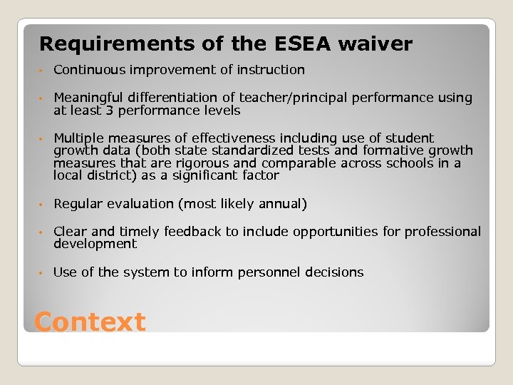 Requirements of the ESEA waiver • Continuous improvement of instruction • Meaningful differentiation of