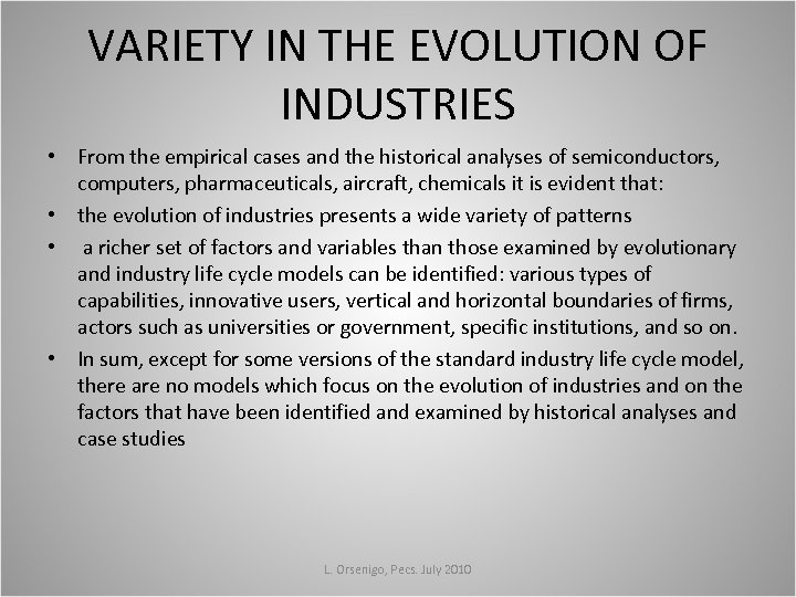 VARIETY IN THE EVOLUTION OF INDUSTRIES • From the empirical cases and the historical