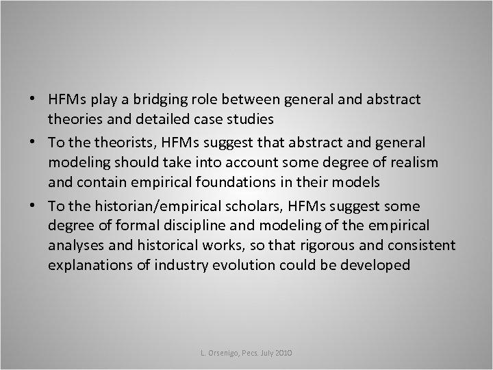  • HFMs play a bridging role between general and abstract theories and detailed