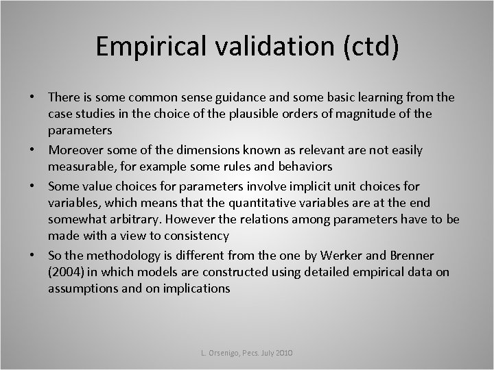 Empirical validation (ctd) • There is some common sense guidance and some basic learning