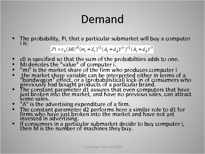 Demand • The probability, Pi, that a particular submarket will buy a computer i