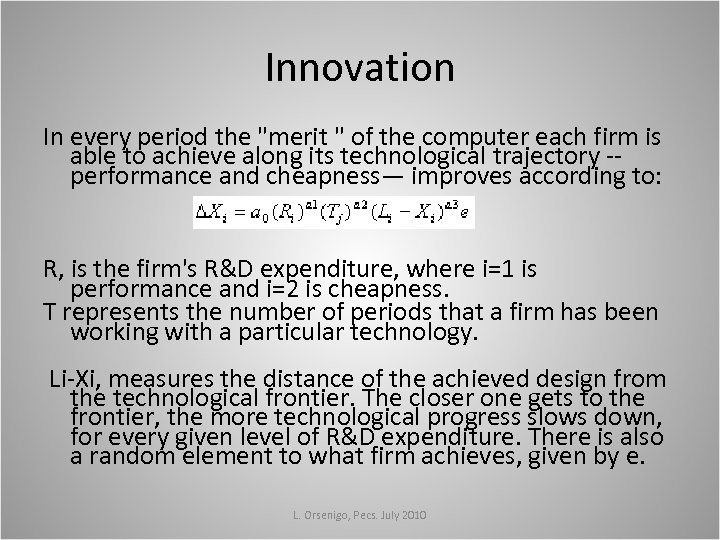 Innovation In every period the 
