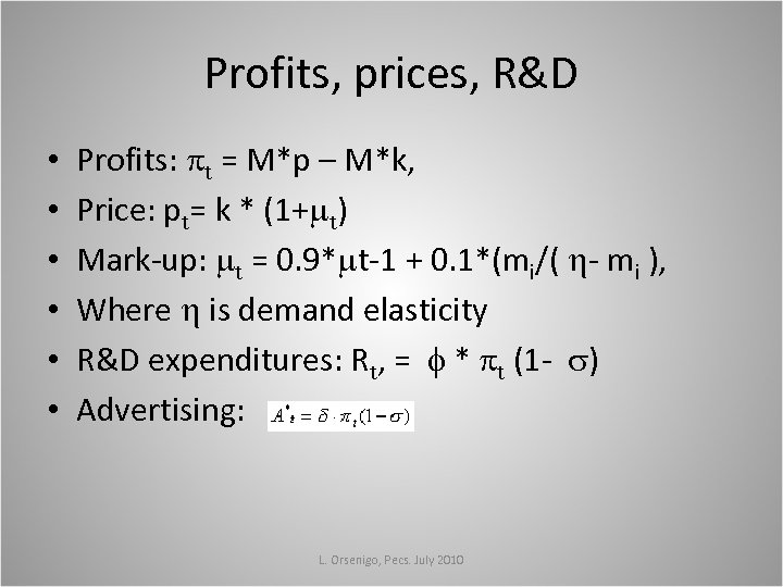 Profits, prices, R&D • • • Profits: t = M*p – M*k, Price: pt=