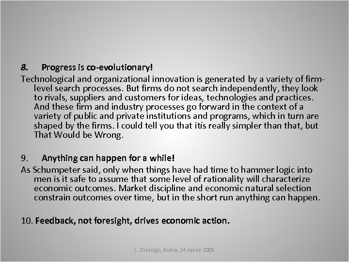 8. Progress is co-evolutionary! Technological and organizational innovation is generated by a variety of