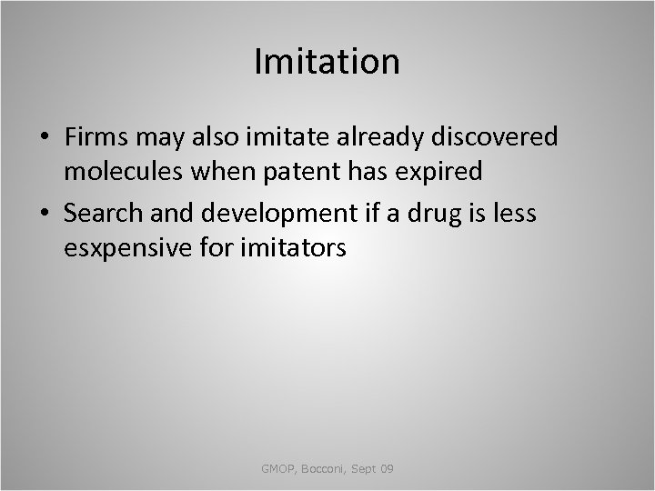 Imitation • Firms may also imitate already discovered molecules when patent has expired •
