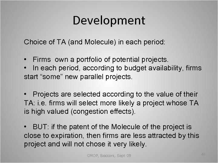 Development Choice of TA (and Molecule) in each period: • Firms own a portfolio