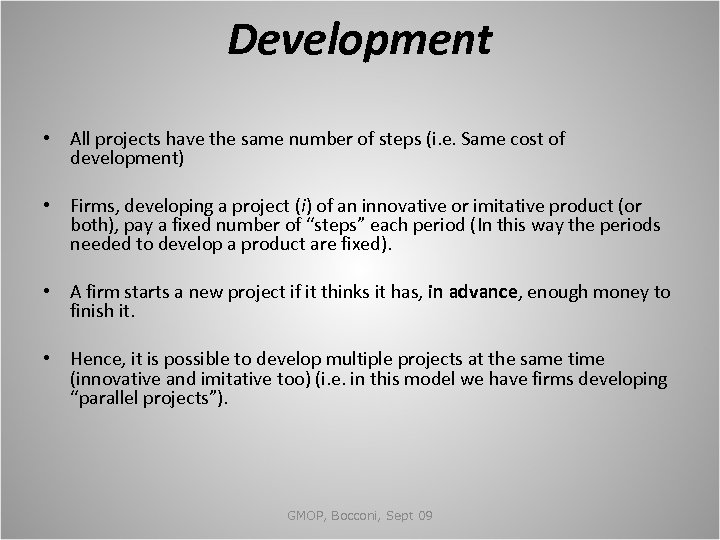 Development • All projects have the same number of steps (i. e. Same cost