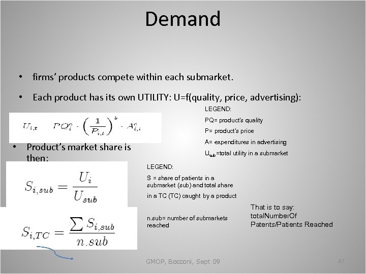 Demand • firms’ products compete within each submarket. • Each product has its own