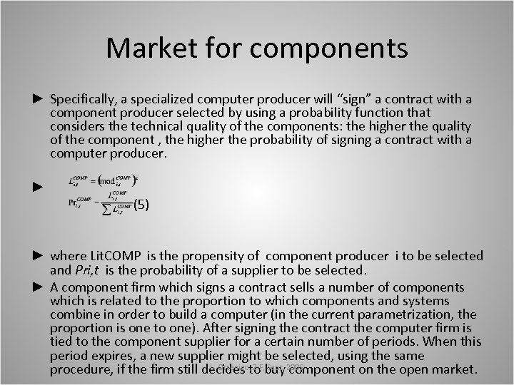 Market for components ► Specifically, a specialized computer producer will “sign” a contract with