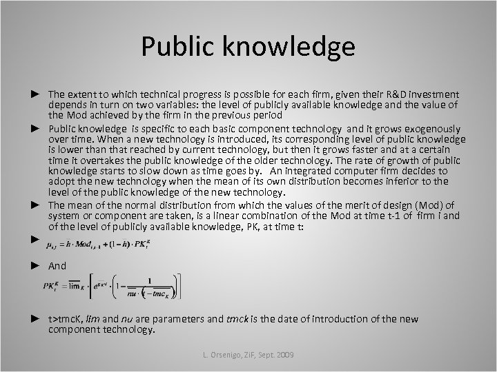 Public knowledge ► The extent to which technical progress is possible for each firm,