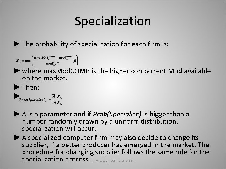 Specialization ► The probability of specialization for each firm is: ► where max. Mod.